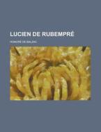Lucien De Rubempre di Honore De Balzac edito da General Books Llc