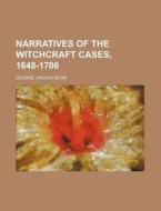 Narratives Of The Witchcraft Cases, 1648-1706 (volume 15) di George Lincoln Burr edito da General Books Llc