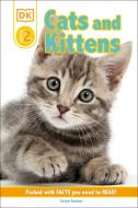 Dk Reader Level 2: Cats And Kittens di DK edito da Dorling Kindersley Ltd