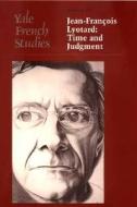 Jean-Francois Lyotard: Time and Judgment edito da Yale University Press