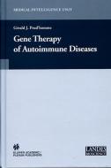 Gene Therapy of Autoimmune Diseases di Gerald J. Prud'homme edito da SPRINGER NATURE