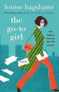 The Go-To Girl di Louise Bagshawe edito da St. Martins Press-3PL