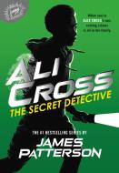 Ali Cross: The Secret Detective di James Patterson edito da JIMMY PATTERSON