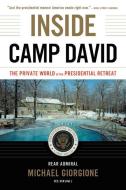Inside Camp David: The Private World of the Presidential Retreat di Michael Giorgione edito da LITTLE BROWN & CO