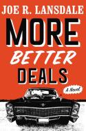 More Better Deals di Joe R. Lansdale edito da MULHOLLAND