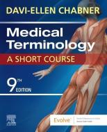 Medical Terminology: A Short Course di Davi-Ellen Chabner edito da Elsevier - Health Sciences Division