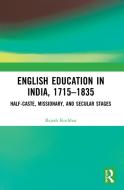 English Education In India, 1715-1835 di Rajesh Kochhar edito da Taylor & Francis Ltd