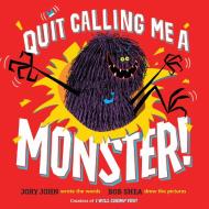Quit Calling Me a Monster! di Jory John edito da RANDOM HOUSE