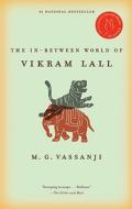 The In-Between World of Vikram Lall di M. G. Vassanji edito da ANCHOR CANADA