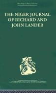 The Niger Journal Of Richard And John Lander di Richard Lander, John Lander edito da Taylor & Francis Ltd