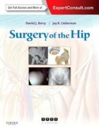 Surgery of the Hip: Expert Consult - Online and Print di Daniel J. Berry, Jay Lieberman edito da PAPERBACKSHOP UK IMPORT