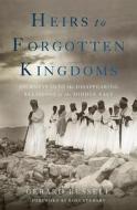 Heirs to Forgotten Kingdoms: Journeys Into the Disappearing Religions of the Middle East di Gerard Russell edito da BASIC BOOKS