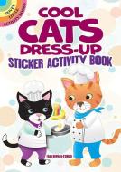 Cool Cats Dress-Up Sticker Activity Book di Fran Newman-D'Amico edito da Dover Publications Inc.