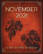 November 2021 30 Day Writing Notebook di Coleman Kimberly Coleman edito da Kimberly Coleman