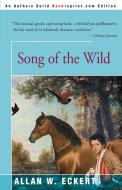 Song of the Wild di Allan W. Eckert edito da iUniverse