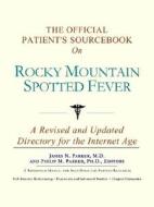The Official Patient's Sourcebook On Rocky Mountain Spotted Fever di James N. Parker, Icon Health Publications edito da Icon Group International