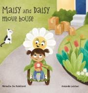 Maisy and Daisy Move House di Michelle de Robillard edito da Amazon Digital Services LLC - Kdp