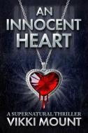 An Innocent Heart di Vikki Mount edito da LIGHTNING SOURCE INC