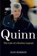 Quinn: The Life of a Hockey Legend di Dan Robson edito da Viking