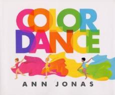 Color Dance di Ann Jonas edito da Greenwillow Books