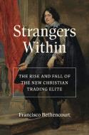 Strangers Within di Francisco Bethencourt edito da Princeton University Press