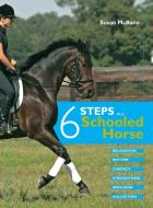 Six Steps to a Schooled Horse di Susan McBane edito da David & Charles