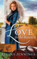 Love in the Balance di Regina Jennings edito da Baker Publishing Group