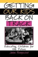 Getting Our Kids Back on Track di Janine Bempechat, Bempechat edito da John Wiley & Sons