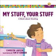 My Stuff, Your Stuff di Carolyn Larsen edito da Baker Publishing Group