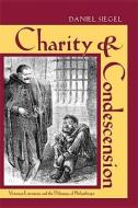 Charity and Condescension di Daniel Siegel edito da Ohio University Press