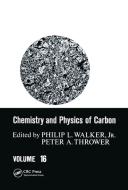 Chemistry & Physics of Carbon: Volume 16 di Walker edito da MARCEL DEKKER INC