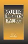 Securities Technology Handbook di Jessica Keyes edito da CRC Press