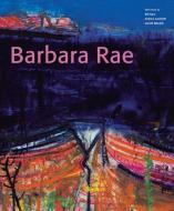 Barbara Rae di Bill Hare, Andrew Lambirth, Gareth Wardell edito da LUND HUMPHRIES