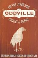 On the Other Side of Oddville di Dwight A. Moody edito da MERCER UNIV PR