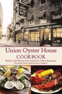 Union Oyster House Cookbook: Recipes and History from America's Oldest Restaurant di Jean Kerr, Spencer Smith edito da Seapoint Books
