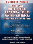 Critical Intellectual Property Issues Facing America: Issues Looking for Answers di Robert Shearer, Vassilis Keramidas, James Malackowski edito da Center for Advanced Technologies