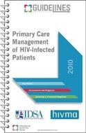 Primary Care Management Of Hiv-infected Patients Pocketcards di Infectious Diseases Society of America edito da International Guidelines Center