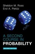 A Second Course In Probability di Sheldon M. Ross, Erol A. Pekoez edito da Cambridge University Press