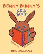 Benny Bunny's New Book di Deb Johnson edito da FriesenPress