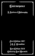 Clairvoyance: A System of Philosophy di J. C. F. Grumbine edito da INDEPENDENTLY PUBLISHED