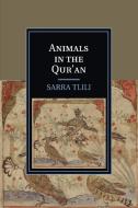 Animals in the Qur'an di Sarra Tlili edito da Cambridge University Press