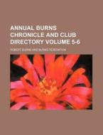 Annual Burns Chronicle and Club Directory Volume 5-6 di Robert Burns edito da Rarebooksclub.com