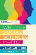 Why the Social Sciences Matter di Jonathan Michie, Cary Cooper edito da SPRINGER NATURE