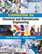 Careers in Chemical and Biomolecular Engineering di Victor (VHE Technical Analysis) Edwards, Suzanne (Precision Prose Inc. Shelley,  Chemical Engineering Magazine,  Pharmace edito da Taylor & Francis Ltd