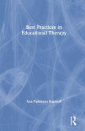 Best Practices in Educational Therapy di Ann Parkinson Kaganoff edito da Taylor & Francis Ltd