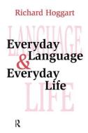 Everyday Language and Everyday Life di Richard Hoggart edito da Taylor & Francis Ltd