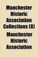 Manchester Historic Association Collections (8) di Manchester Historic Association edito da General Books Llc