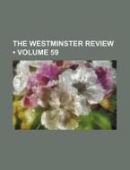 The Westminster Review (volume 59) di Books Group edito da General Books Llc