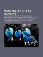 Manchester City F.c. Seasons: Manchester di Books Llc edito da Books LLC, Wiki Series