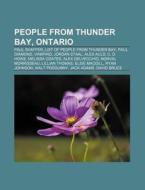 People From Thunder Bay, Ontario: Paul S di Books Llc edito da Books LLC